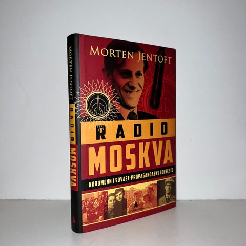 Radio Moskva. Nordmenn i Sovjet-propagandaens tjeneste - Morten Jentoft. 2012