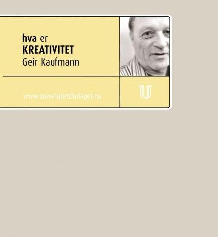 Hva er kreativitet - Geir Kaufmann