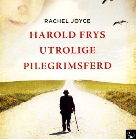 Harold Frys utrolige pilgrimsferd. Rachel Joyce