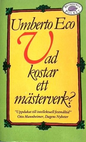 Umberto Eco: "Vad kostar ett mästerverk?". Svensk. Paperback