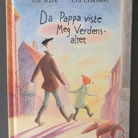 Da pappa viste meg verdensaltet av Ulf Stark