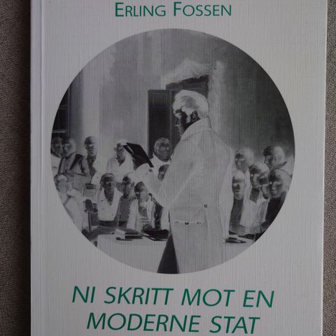 Erling Fossen - Ni skritt mot en moderne stat