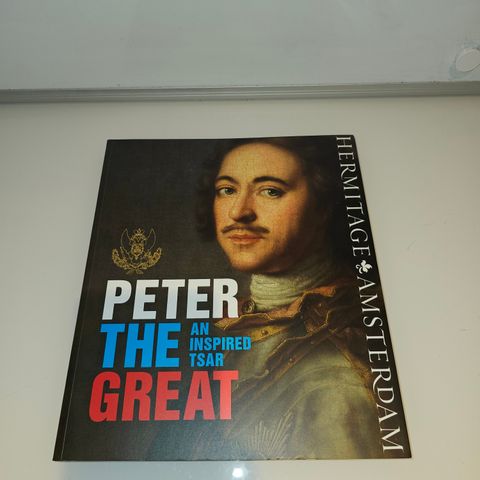 Peter The Great. An Inspired Tsar. Hermitage Amsterdam