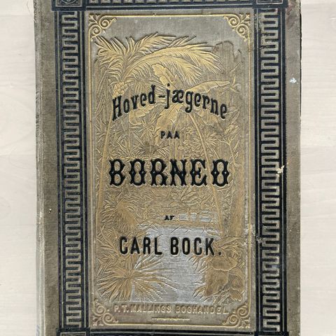 Carl Bock «Hoved-jægerne paa Borneo» 1889