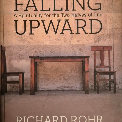 Richard Rohr: Falling upward