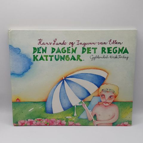 Den dagen det regna kattungar  - Hans Sande og Ingunn van Effen