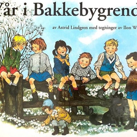 Vår i Bakkebygrenda. Fra 3 år. Barnebøker Astrid Lindgren