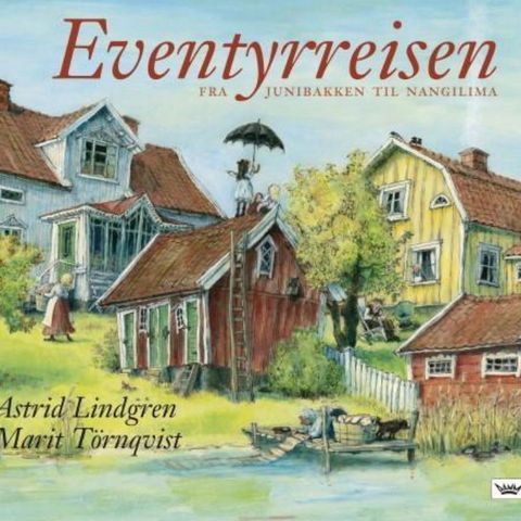 Eventyrreisen. Barnebøker Astrid Lindgren