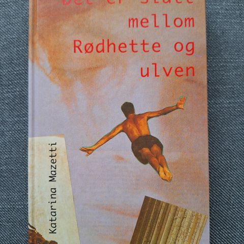 Det er slutt mellom rødhette og ulven - Katarina Mazetti (innb. 1999)