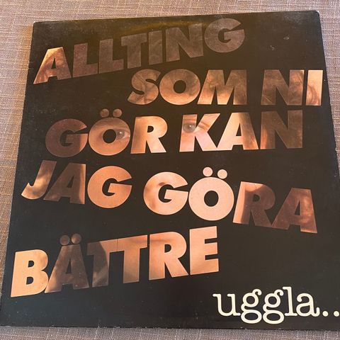 LP Magnus Uggla-Allting son ni gør kan jag gøra battre