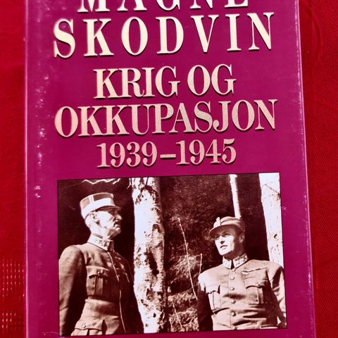 Krig og Okkupasjon. 1939-1945. Magne Skodvin