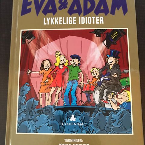 Eva og Adam, lykkelige idioter , Måns  Gahrton,  Johan  Unenge