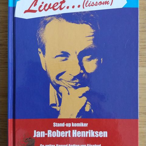 Jan -Robert Henriksen.  Livet. (Lissom)