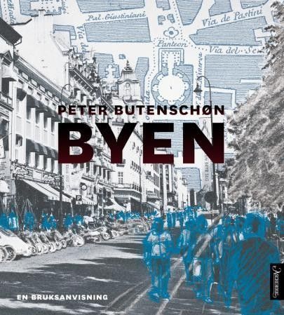Peter Butenschøn - Byen : en bruksanvisning