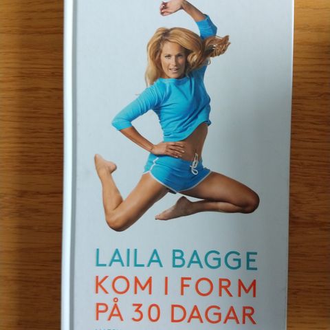 Kom i form på 30 dagar  Laila Bagge