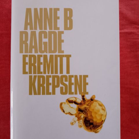 Anne B. Ragde: Eremittkrepsene