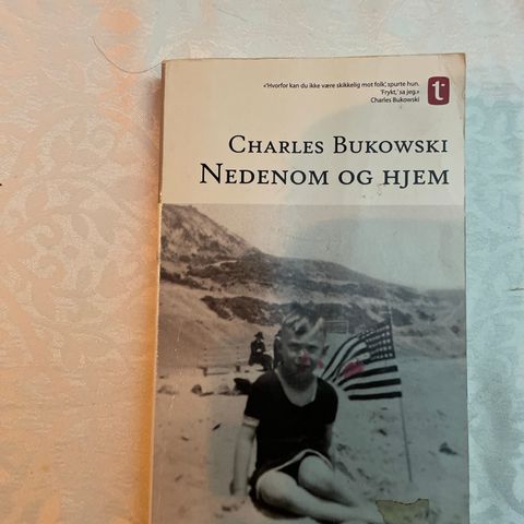 Charles Bukowski «Nedenom og hjem»