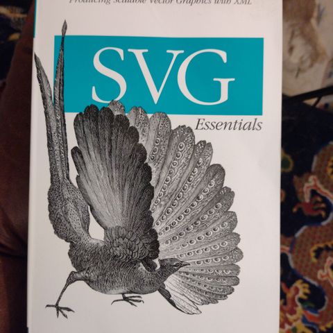 SVG Essentials, Producing Scalable Vector Graphics with XML  J. David Eisenberg