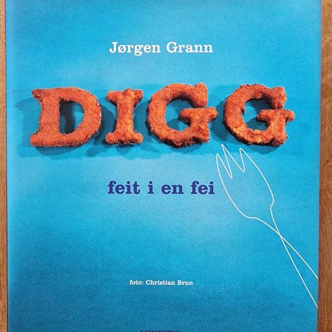 Jørgen Grann «DIGG - feit i en fei» kokebok