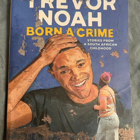 Born a crime - Trevor Noah