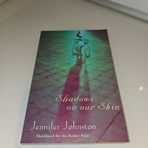 Shadows on our skin. Jennifer Johnston