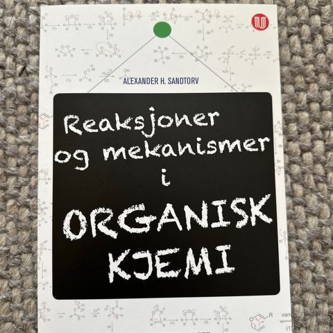 Reaksjoner og mekanismer i organisk kjemi