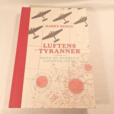 Luftens tyranner – Menn og bombefly gjennom 100 år – Bjørn Berge