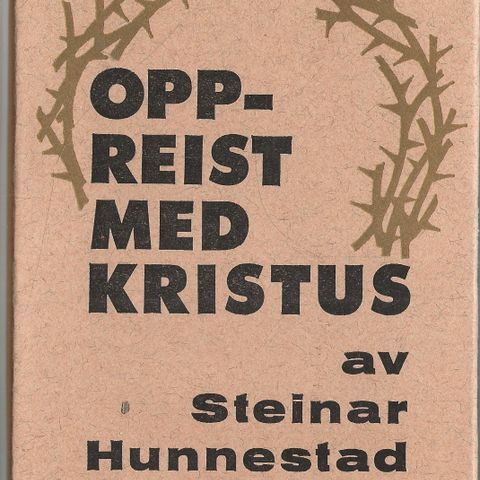 Steinar Hunnestad: Oppreist med Kristus  - Lunde  1971