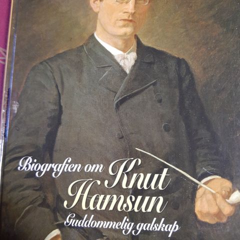 GUDOMMELIG GALSKAP - KNUT HAMSUN. En biografi.