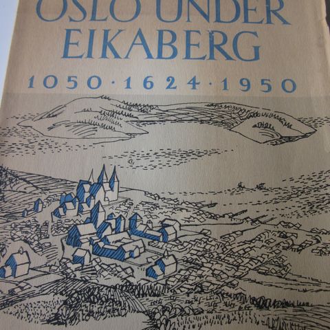 Gerhard Fischer: Oslo under Eikaberg 1050 – 1624 – 1950
