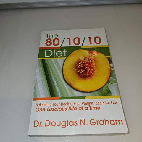 The 80/10/10 Diet. Dr Douglas N. Graham