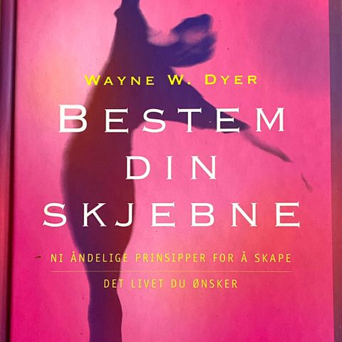 Wayne W. Dyer: «Bestem din skjebne»