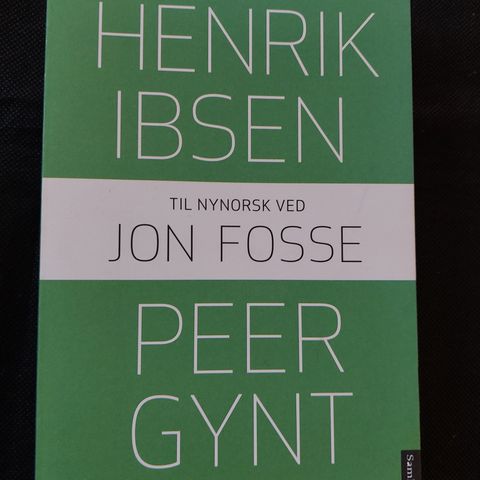 Henrik Ibsen - Jon Fosse: Peer Gynt.