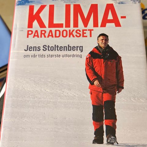 KLIMA- paradokset. Jens Stoltenberg om vår tids største utfordring