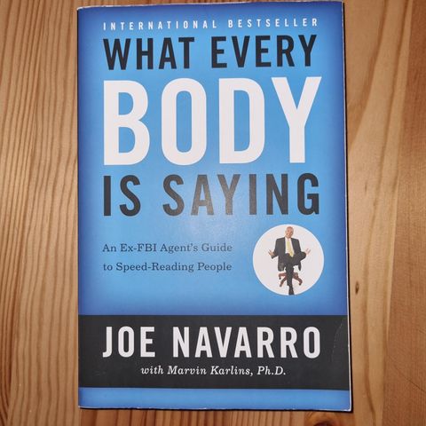 What every BODY is saying, Joe Navarro Ph.D