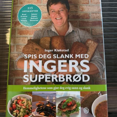 Inger Kløkstad - Spis deg slank med Ingers superbrød