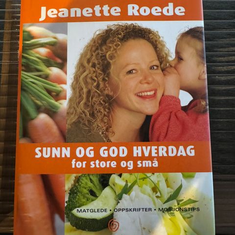 Jeanette Roede - Sunn og god hverdag for store og små