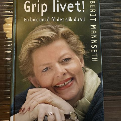 Berit Mannseth - Grip livet!