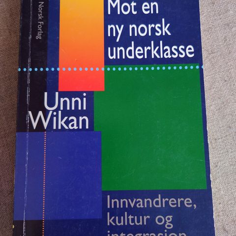 Unni Wikan - mot en ny norsk underklasse