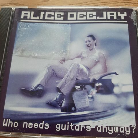 Alice Deejay- Who needs guitars anyway?