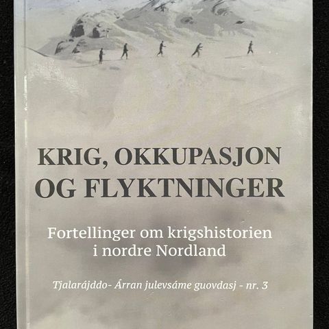 Krig okkupasjon og flyktninger-Fortellinger om krigshistorien i nordre Nordland