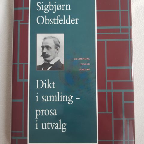 Sigbjørn Obstfelder; dikt i samling. Prosa i utvalg
