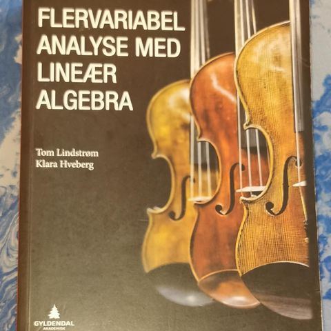 (Kalkulus) Flervariabel analyse med lineær algebra - Tom Lindstrøm og K. Hveberg