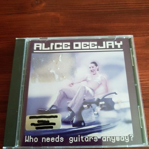 Alice Dee Jay Who neefs guitars anyway cd