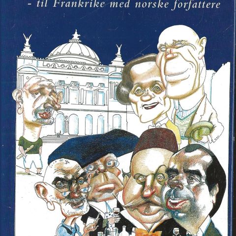 Franske bilder - til Frankrike med norske forfattere - Frifat forlag 2001