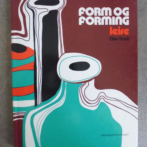Form og Forming. - Olav Kvisli: Leire.