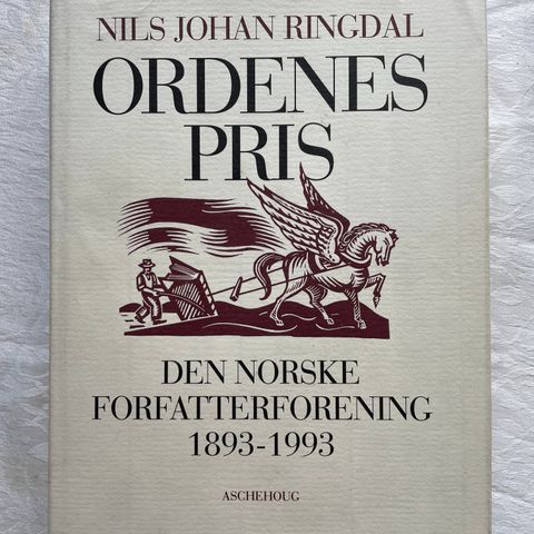 Nils Johan Ringdal «Ordenes pris. Den norske Forfatterforening 1893 - 1993»
