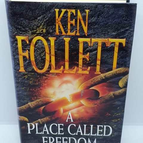 First edition. A Place called freedom - Ken Follett