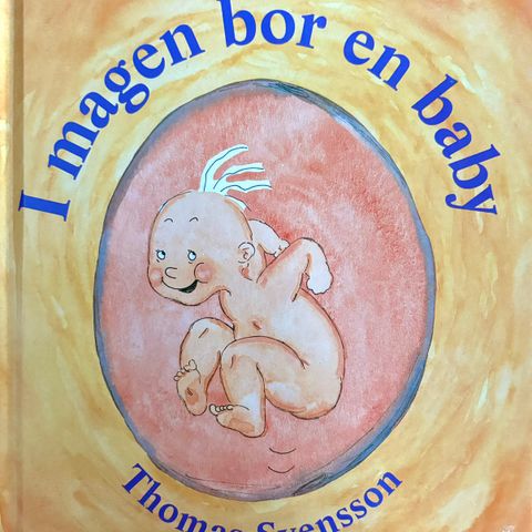 I magen bor en baby. Barnebøker Thomas Svendsen