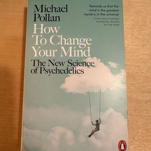 How to change your mind - Michael Pollan